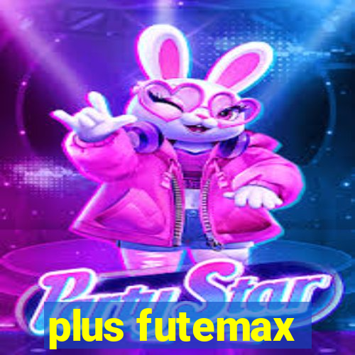 plus futemax